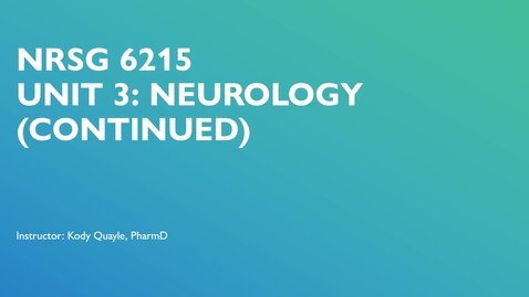 Thumbnail for Unit 3 - Neurology - Week 5 - LECTURE