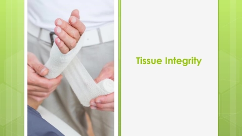 Thumbnail for N2200 Unit 06 Presentation Tissue Integrity