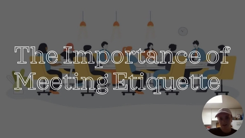Thumbnail for entry The Importance of Meeting Etiquette