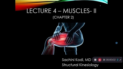 Thumbnail for Lecture 4- Muscles Part 2 Recording