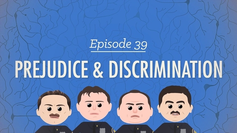 Thumbnail for Prejudice and Discrimination: Crash Course Psychology #39