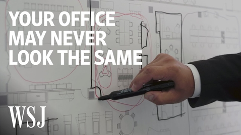 Thumbnail for entry The Office Redesign Has Only Just Begun | WSJ