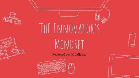 Thumbnail for entry Book Review ITEC 5550 - Innovators Mindset