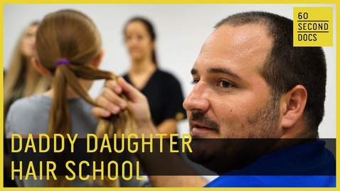 Thumbnail for Daddy Daughter Hair School // 60 Second Docs