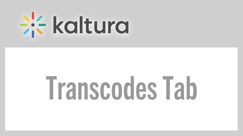 Thumbnail for entry KT Transcoding Tab