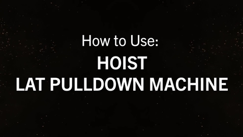 Thumbnail for Hoist Lat Pulldown.mp4