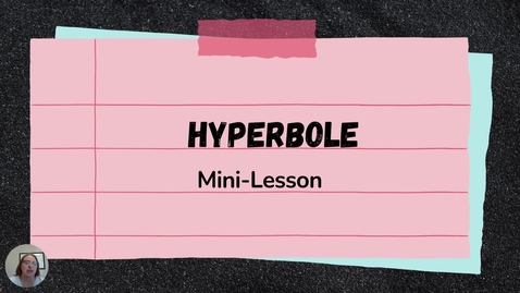 Thumbnail for Hyperbole Mini-Lesson.mp4