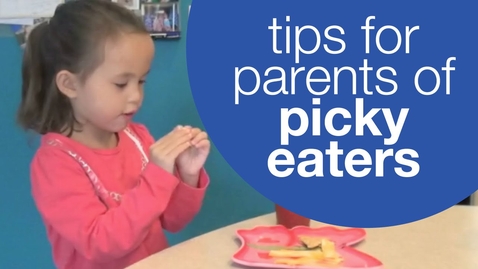 Thumbnail for Tips for parents of picky eaters