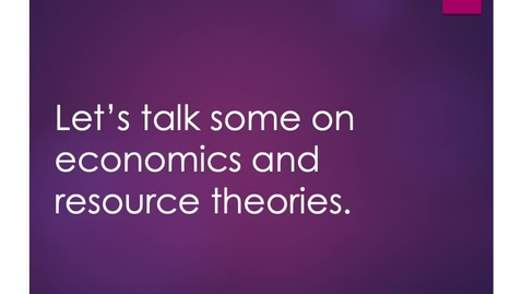Thumbnail for entry Module 2 Part 1 B Economics &amp; Theories