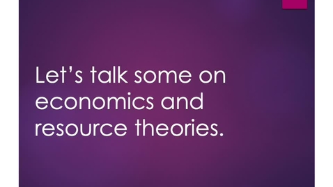 Thumbnail for Module 2 Part 1 B Economics &amp; Theories
