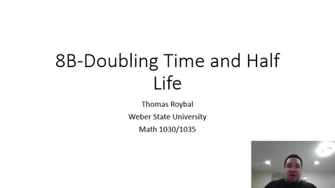 Thumbnail for entry 8B-Doubling Time and Half-Life Video