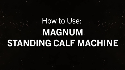 Thumbnail for Magnum Standing Calf Machine.mp4