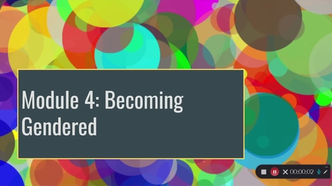 Thumbnail for Module 4, Lecture 1: Becoming Gendered