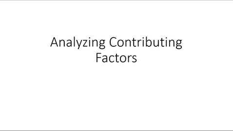 Thumbnail for Module 12 - Analyzing Contributing Factors Lecture