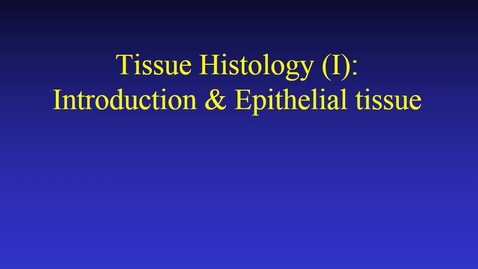 Thumbnail for entry Tissue Histology (I) epithelial tissue