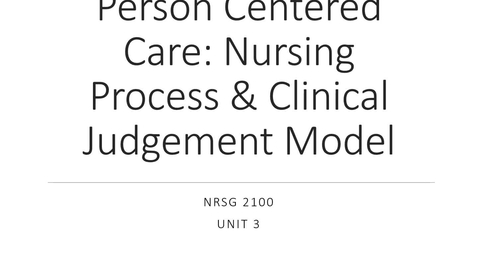 Thumbnail for Unit 3 Person Centered Care Lecture Part 3