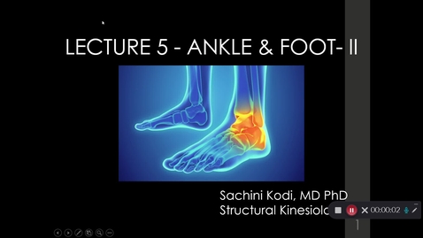 Thumbnail for entry Lecture 5- Ankle Part 2 Recording