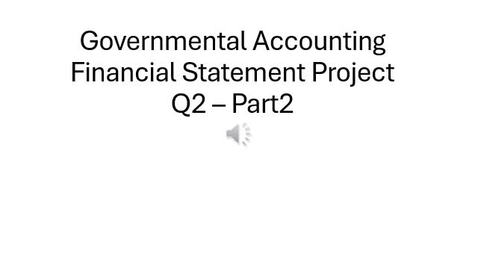 Thumbnail for Governmental Accounting Project Q2_Part2