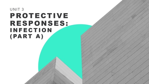 Thumbnail for Unit 3 Protective Responses: Infection Part A (1/2) Prevention &amp; Vaccine Preventable Diseases