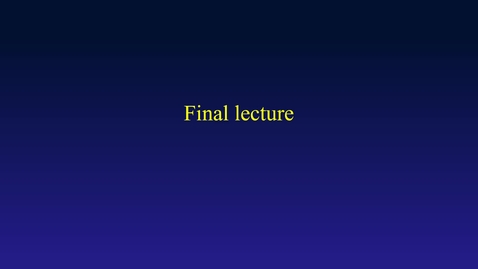 Thumbnail for Final lecture