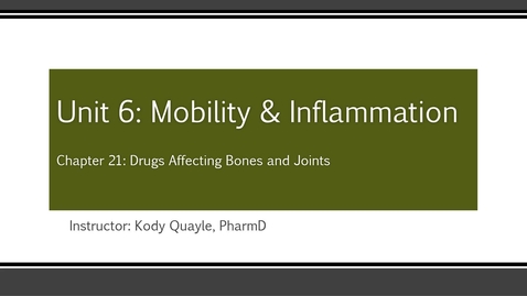 Thumbnail for entry Unit 6 -  - Week 10 - Mobility &amp; Inflammation  PPT - Lecture