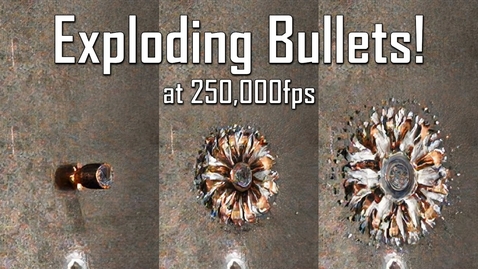 Thumbnail for entry Bullets EXPLODING at a Quarter Million Frames Per Second! - Ballistic High-Speed