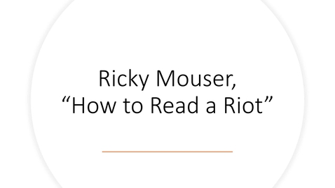 Thumbnail for entry Mouser ~ How to Read a Riot