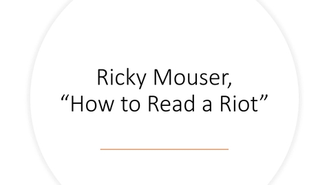 Thumbnail for Mouser ~ How to Read a Riot