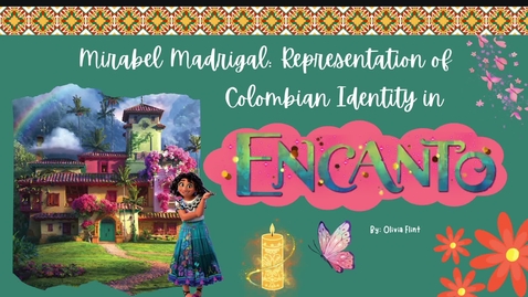 Thumbnail for EDUC3205 Media Messages About Diverse Peoples- Mirabel Madrigal Encanto