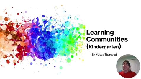 Thumbnail for Learning Communities video powerpoint (Kindergarten)