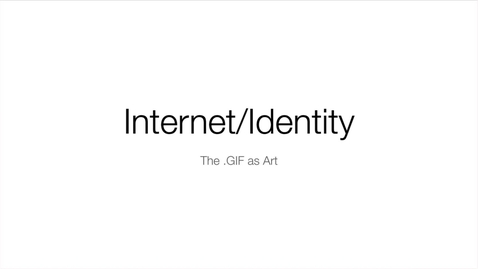 Thumbnail for entry Internet/Identity Presentation