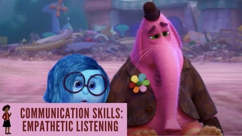 Thumbnail for entry Communication Skills: Empathetic Listening - Inside Out, 2015