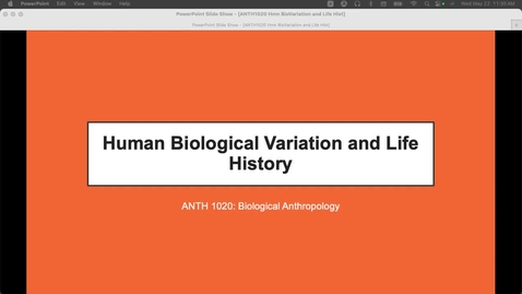 Thumbnail for ANTH1020 Human Biological Variation and Life History Lecture
