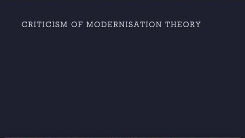 Thumbnail for Module 5 Lecture B: Criticism of Modernization Theory