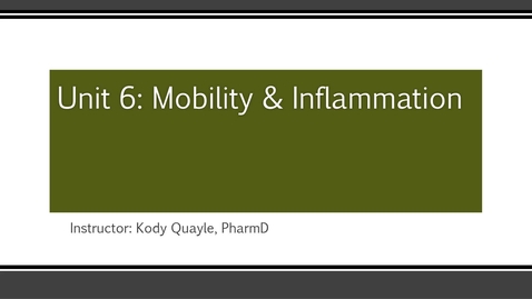 Thumbnail for Unit 6 -  - Week 10 - Mobility &amp; Inflammation  - LECTURE