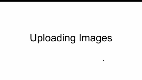 Thumbnail for // UPLOADING IMAGES