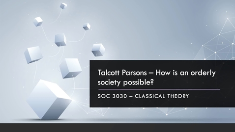 Thumbnail for entry Talcott Parsons - Social Order