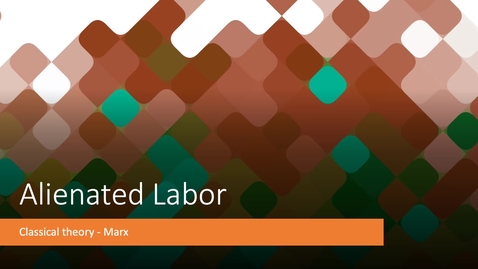 Thumbnail for entry Marx - Alienated Labor