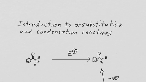 Thumbnail for entry Intro to alpha sub &amp; halogenation-edit2