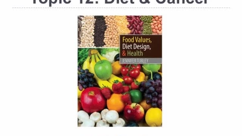 Thumbnail for Topic12_Lecture_Diet_Cancer