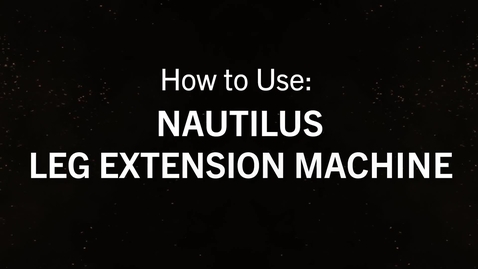 Thumbnail for entry Nautilus Leg Extension Machine.mp4