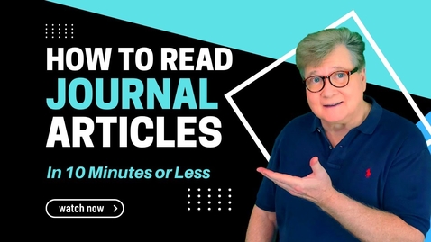 Thumbnail for How to Read a Journal Article in 10 Minutes or Less