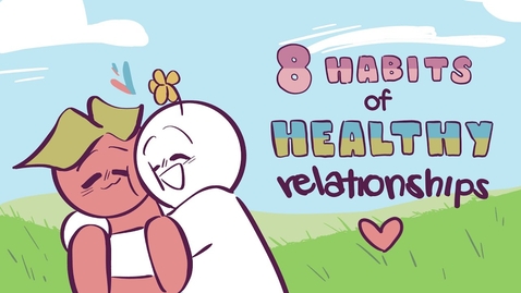 Thumbnail for 8 Habits of Healthy Relationships