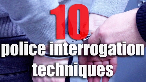 Thumbnail for 10 Police Interrogation Techniques