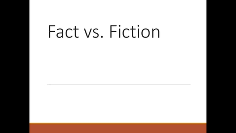 Thumbnail for entry Fact vs. Fiction