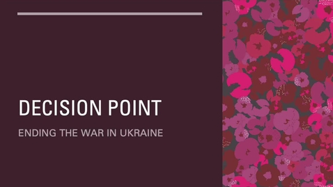 Thumbnail for Decision Point: Ending the war in Ukraine