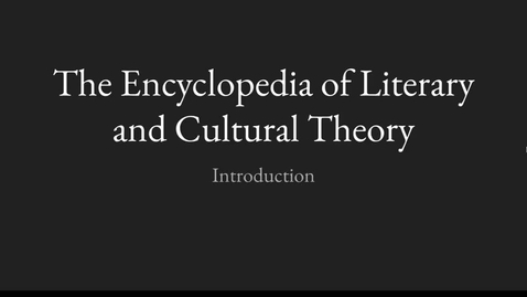 Thumbnail for The Encyclopedia of Literary and Cultural Theory Intro