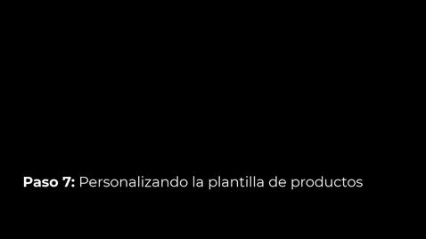 Thumbnail for Paso 7- Personalizando la plantilla de productos