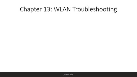 Thumbnail for CWNA-108 - Chapter 13