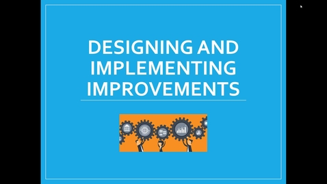 Thumbnail for Designing and Implementing Improvements - Quiz (Campus)
